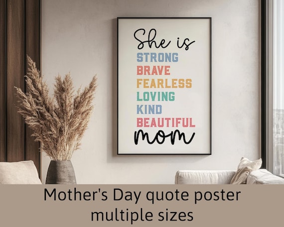 Mother’s Day Quote Poster Printable | She Is Strong Brave Loving Kind Mom Wall Art