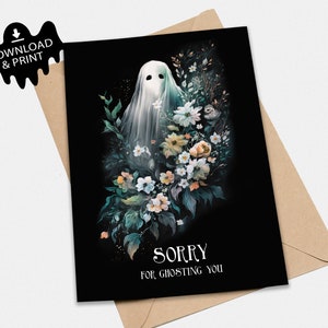 Digital Card, Instant Download, Sorry for Ghosting You, Apology Card, print at home,  sorry card, watercolor flowers, eerie, spooky cute