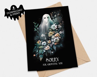 Digital Card, Instant Download, Sorry for Ghosting You, Apology Card, print at home,  sorry card, watercolor flowers, eerie, spooky cute