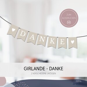 May include: A decorative bunting banner featuring beige swallowtail flags strung on a dark cord. Each flag displays a white letter spelling the word DANKE, with a white heart icon on the first and last flags. A circular badge reads ZUM AUSDRUCKEN.