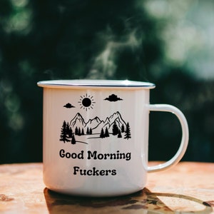 Good Morning, Fuckers, Campfire mug, Camp mug, Shitshow, Enamel Mug, Genz, enamel wear, camping cup, camping gear, Feral, Fuel, camping