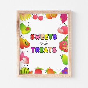 May include: A framed printable sign with a white background and a colorful border of fruit illustrations. The text "SWEETS and TREATS" is written in rainbow letters.
