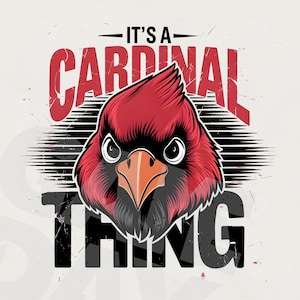 Its a Cardinal thing PNG | Cardinals Head T-shirt Sublimation design Cardinals Spirit mascot Football Cardinals png Instant download