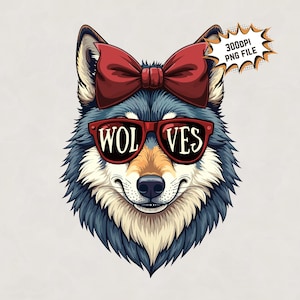May include: A stylized illustration of a wolf's head wearing red sunglasses with the word "WOLVES" and a red bow. The image includes a speech bubble that says "300DPI PNG FILE". The wolf has blue and tan fur.