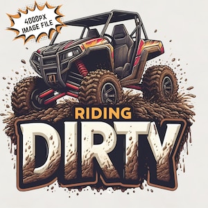 Riding Dirty UTV PNG: Mudding Sublimation Design (Digital Download)