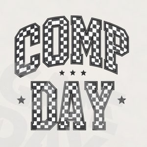 May include: Black and white checkered graphic with the text "COMP DAY" in a vintage style font. Three small stars are above the word "DAY".
