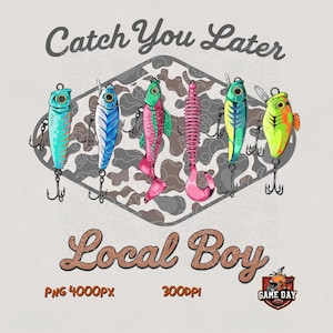 May include: An illustration featuring six colorful fishing lures with treble hooks. The lures are in shades of blue, pink, green, and yellow, set against a camouflage-patterned diamond shape. The text "Catch You Later" and "Local Boy" are above and below the lures.