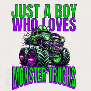 Nur ein Junge, der liebt Monstertrucks Png, Monster Truck Png Sublimation Design Kids Truck Design Png Digitaler Download Bilddatei für den Druck