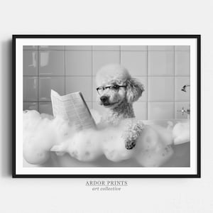 Poodle in Bathtub Wall Art, Dog Reading Newspaper in Bubble Bath Poster, Black and White Print, Funny Wall Art, Bathroom Wall Decor