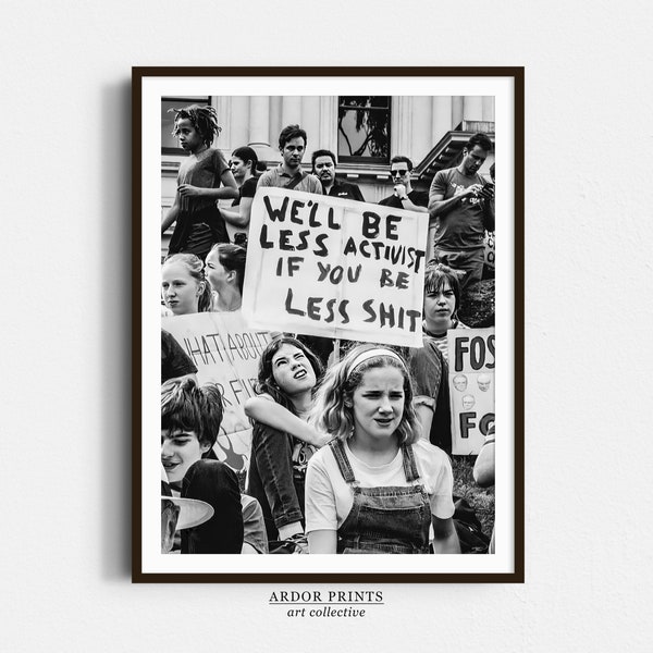 We zullen minder activist zijn als je minder shit bent, vrouwen protesteren kunst aan de muur, vintage foto, feministische poster, zwart-wit print, retro wanddecoratie