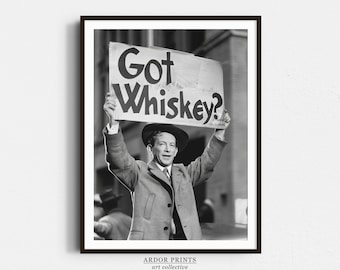 Whiskey Protest Wall Art, Got Whiskey? Black and White Print, Alcohol Speakeasy Poster, Prohibition Art, Man Cave Decor, Retro Wall Decor