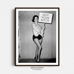 Not Your Bitch Women&#39;s Rights Wall Art, Vintage Woman Empowerment, Black and White Print, Feminist Poster, Old Photo, Retro Wall Decor