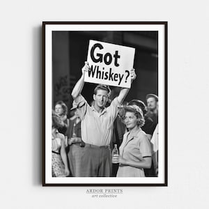 Got Whiskey Wall Art, Black and White Print, Alcohol Speakeasy Poster, Prohibition, Protest Art, Man Cave Brewery Decor, Retro Wall Decor