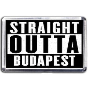 Magnes na lodówkę Straight Outta Budapest - lub spersonalizuj go