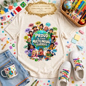 May include: A cream-colored t-shirt featuring a graphic of a globe surrounded by diverse children and speech bubbles with various greetings. The text reads PROUD TO TEACH MULTILINGUAL LEARNERS. The design includes colorful books and educational icons.