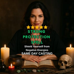 Strong Protection Spell – Shield Yourself from Negative Energies
