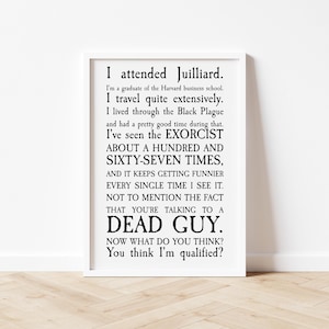 May include: A framed print with black text on a white background. The text humorously lists qualifications, including attending Juilliard, graduating from Harvard, extensive travel, and surviving the Black Plague. The print is displayed on a white wall.