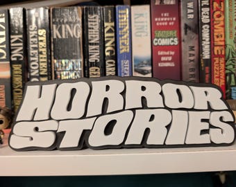 Horror Stories Shelf Sign: Handcrafted 3D Print - Durable PLA