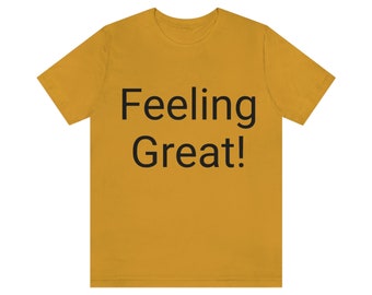 Feeling Great  T-Shirt