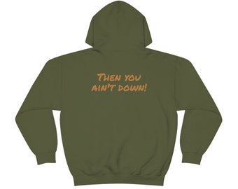 If You Ain't down with Brown, Then You Ain't Down! Hooded Sweatshirt