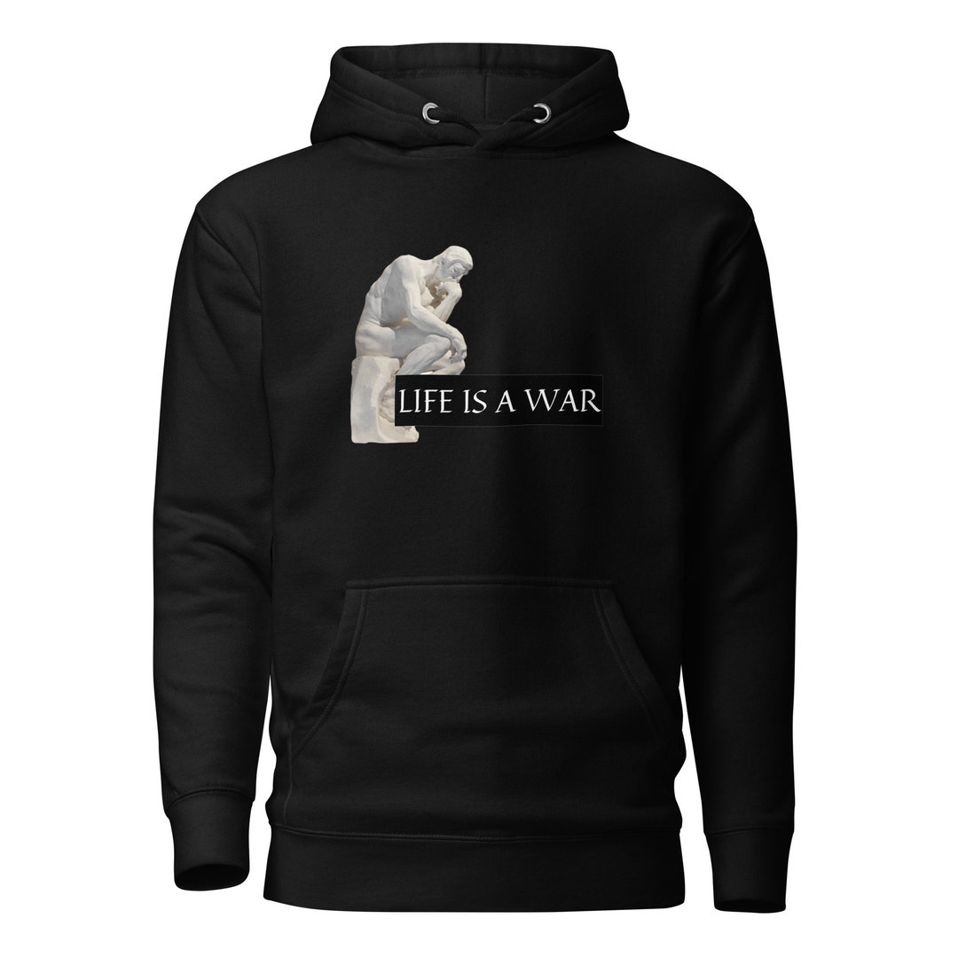 Life is A War, Motivational Quote Hoodie, Motivational Sweater