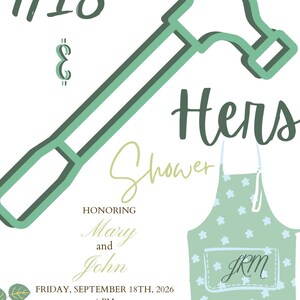 May include: A green and white invitation for a "His & Hers" shower, honoring Mary and John. The invitation features a green hammer and a green apron with white flowers and the initials "JRM". The event is scheduled for Friday, September 18th, 2026 at 6 PM at 123 ABC Lane.  RSVP information is on the back.