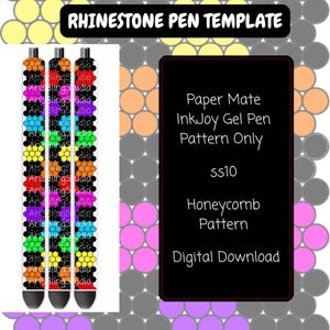 May include: A digital template for a Paper Mate InkJoy gel pen featuring a colorful honeycomb pattern. The design includes the text RHINESTONE PEN TEMPLATE, Paper Mate InkJoy Gel Pen Pattern Only, ss10, Honeycomb Pattern, and Digital Download.