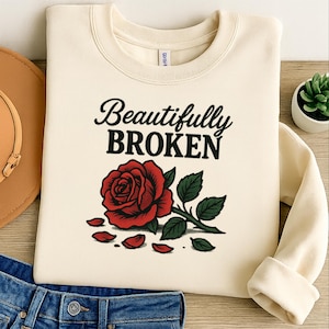 Beautifully Broken Png, Red Rose Shirt png, Heartbreak Rose Png, Beautifully broken Girl, I&#39;m Broken png, Broken png, Sublimation Design png
