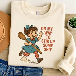 Funny Retro Girl PNG – On My Way to Stir Up Some Sh*t – Adult Humor Sublimation Design – Digital Download – Vintage Cartoon T-Shirt Graphic