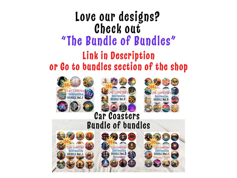 May include: A collection of 100 car coaster sublimation designs in six different bundles. The bundles include designs for stained glass, Halloween, and more. The text "Car Coasters Bundle of Bundles" is displayed below the images.