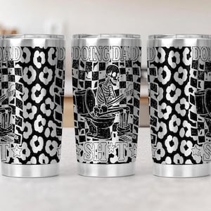 Doing Dad Sh*t, Funny Quotes Wrap Svg, 20oz Laser Engraved Tumbler Wrap Laser Engraving Svg 20 oz