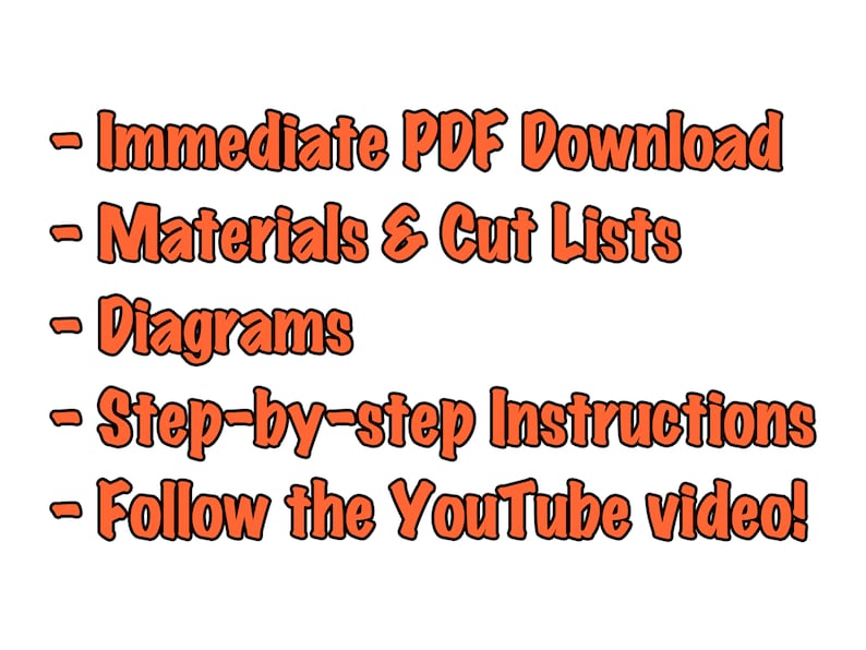 May include: Orange text on a white background lists the benefits of purchasing a digital download: Immediate PDF Download, Materials & Cut Lists, Diagrams, Step-by-step Instructions, Follow the YouTube video!