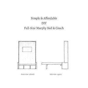 May include: Line drawing of a DIY full-size Murphy bed and couch. The drawing shows the bed in both the closed and open positions. The closed position shows the bed as a cabinet with a door. The open position shows the bed as a couch with a mattress.