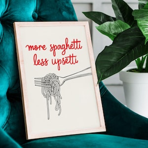 More Spaghetti Less Upsetti Funny Pasta Poster Cute Quirky Print Bistro Poster Trendy Food Poster Spaghetti Wall Art Spaghetti Lover Gift