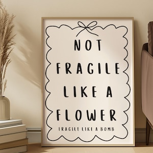 Not Fragile Like a Flower Fragile Like a Bomb RBG Poster Activism Decor Womens Rights Poster RBG Art Social Justice Art Empowering Quote Art