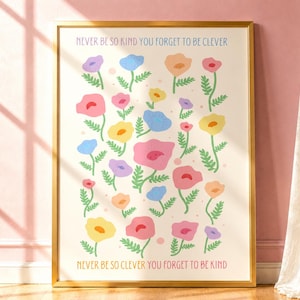 Non essere mai così intelligente da dimenticare di essere gentile. Poster di Marjorie, stampa floreale Y2K, stile femminile.