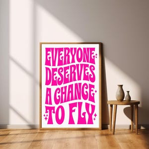Everyone Deserves a Chance to Fly Print Pink Typography Art Girly Witchy Poster Art Empowering Quote Wicked Poster Feminist Wall Art Print