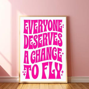 Everyone Deserves a Chance to Fly Print Pink Typography Art Girly Witchy Poster Art Empowering Quote Wicked Poster Feminist Wall Art Print