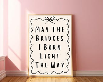 Que los puentes que quemo iluminen el camino Impresión de arte de pared con cita atrevida Descarga digital