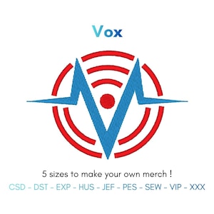 May include: An embroidery design featuring the text Vox in light blue, a central blue M-shaped graphic with a red dot, and red concentric arcs. Below, the text 5 sizes to make your own merch! and file formats CSD, DST, EXP, HUS, JEF, PES, SEW, VIP, XXX.