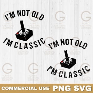 Ich bin nicht alt, ich bin klassische png und svg, lustige Geburtstags-t-shirt png-Datei, Gamers-Papa-Geburtstags-Sublimationsdateien, Vintage-Gaming- Controller png