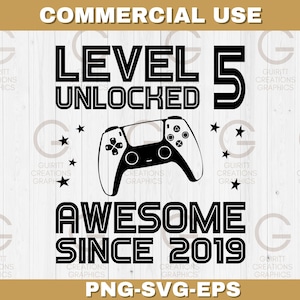 level 5 unlocked awesome since 2019 png, birthday boy svg, gamer birthday svg, 5th birthday gamers digital download, gamer controller svg