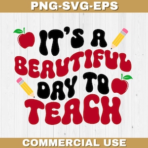 Het is een mooie dag om SVG PNG en EPS, leraar waardering SVG, liefde inspireren PNG, leraar citaten bestanden, groovy leraar SVG te onderwijzen
