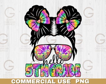 hello 5th grade tie dye sublimation png kids back to school png first day of school png messy bun kid life png, back to school sublimation