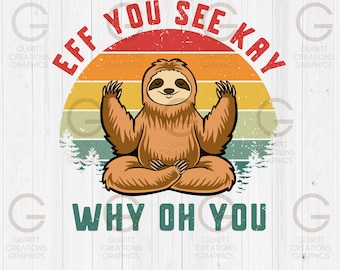 Eff You See Kay Warum Oh You Faultier Yoga Vintage Liebhaber Png | SOFORTIGER DOWNLOAD | PNG druckbar | Digitaldruck Design | süße retro Yoga png Datei