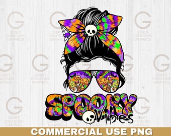 Spooky vibes PNG, halloween sublimation file, spooky vibes only, messy bun png, spooky halloween mom life, tie dye halloween messy bun file