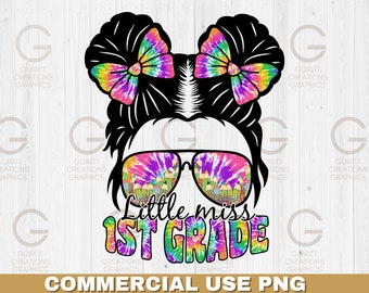 Little miss 1st grade tie dye sublimation png, kids back to school png, first day of school, messy bun kid life, cute back to school tie dye