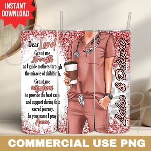 May include: A pink and white tumbler with a design of a nurse holding a cup of coffee. The tumbler has the text "Dear Lord Grant me Strength as I guide mothers through the miracle of childbirth. Grant me wisdom to provide the best care and support during this sacred journey. In your name I pray Amen" and "Labour & Delivery" on it.