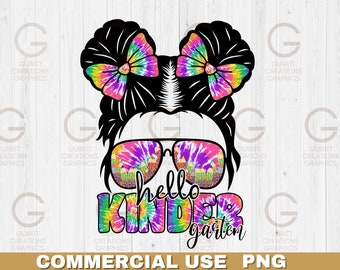hello kindergarten tie dye sublimation png kids back to school png first day of school png messy bun kid life png back to school sublimation