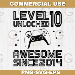 level 10 unlocked awesome since 2014 png, birthday boy svg, gamer birthday svg, 10th birthday gamers digital download, gamer controller svg